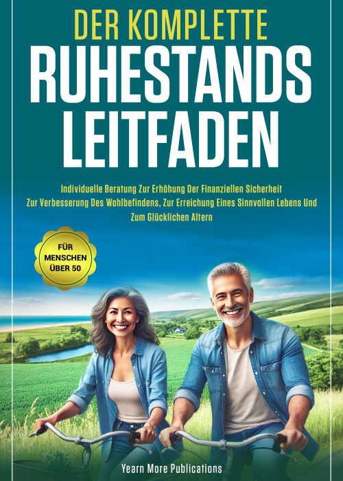 Der komplette Ruhestandsleitfaden für Menschen über 50
